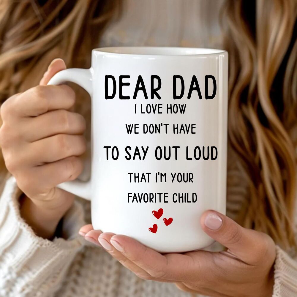 Dear Dad Favorite Mug, Funny Dad Mug, Fathers Day Gift, Sarcastic Coffee Cup